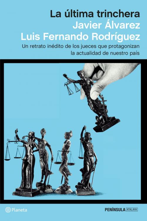 Cover of the book La última trinchera by Javier Álvarez, Luis Fernando Rodríguez, Grupo Planeta