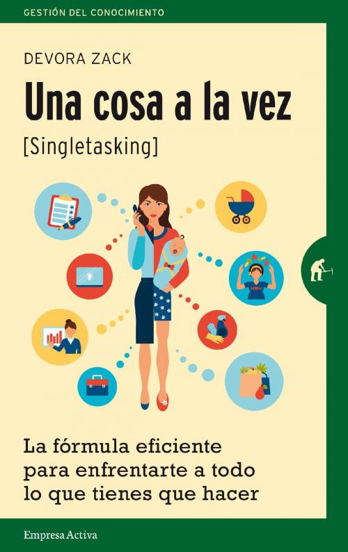Cover of the book Una cosa a la vez (singletasking) by Devora Zack, Empresa Activa