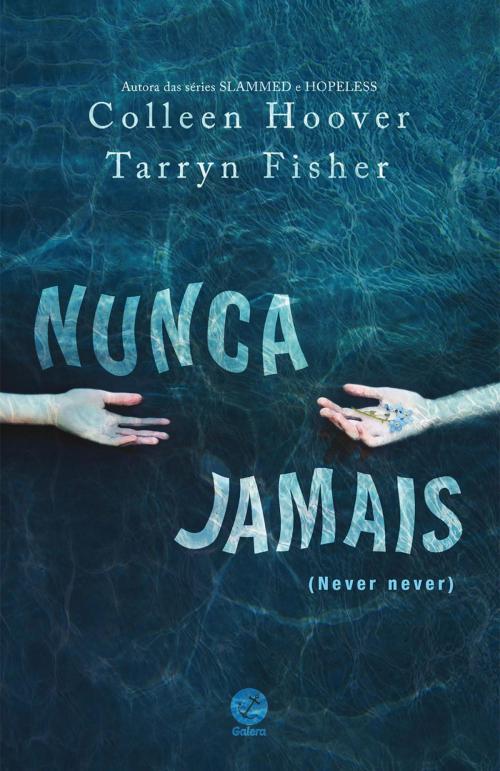Cover of the book Nunca jamais by Colleen Hoover, Tarryn Fisher, Galera