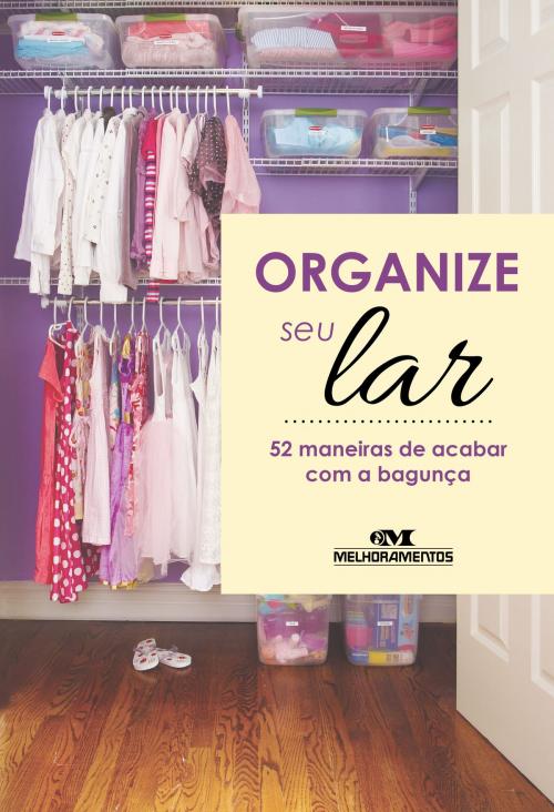 Cover of the book Organize seu Lar by , Editora Melhoramentos