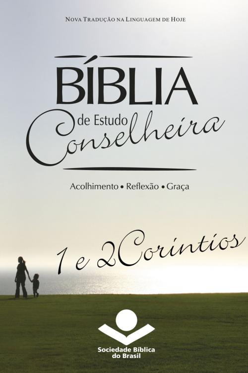 Cover of the book Bíblia de Estudo Conselheira – 1 e 2Coríntios by Sociedade Bíblia do Brasil, Jairo Miranda, Sociedade Bíblica do Brasil