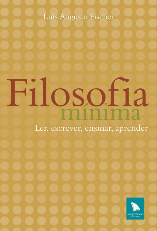 Cover of the book Filosofia mínima by Luís Augusto Fischer, Arquipélago Editorial