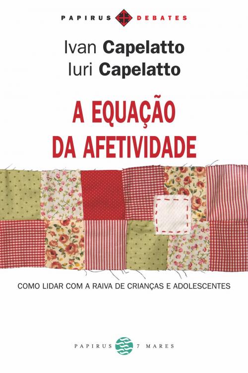 Cover of the book A Equação da afetividade by Ivan Capelatto, Iuri Capelatto, Papirus Editora