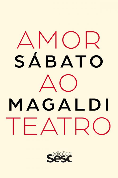Cover of the book Amor ao teatro by Sábato Magaldi, Edições Sesc SP