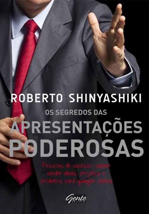 Cover of the book Os segredos das apresentações poderosas by Roberto Shinyashiki, Editora Gente