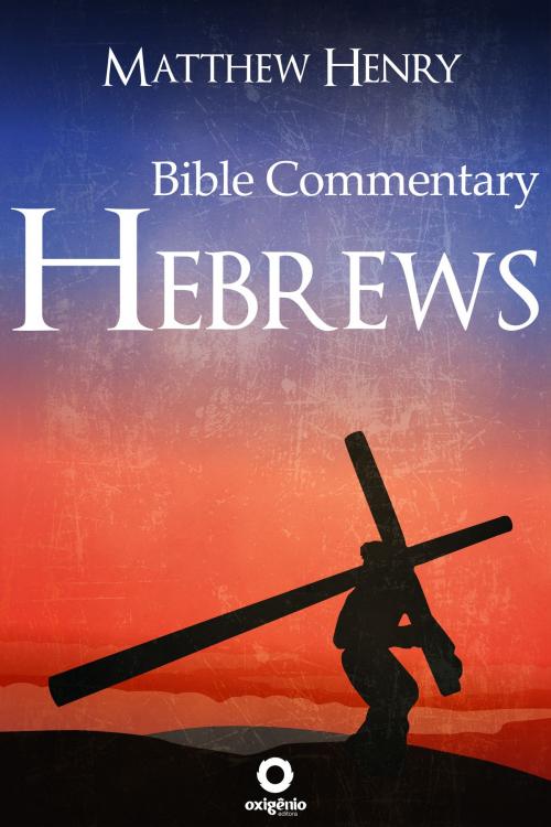 Cover of the book Hebrews - Complete Bible Commentary Verse by Verse by Matthew Henry, Bible Study Books