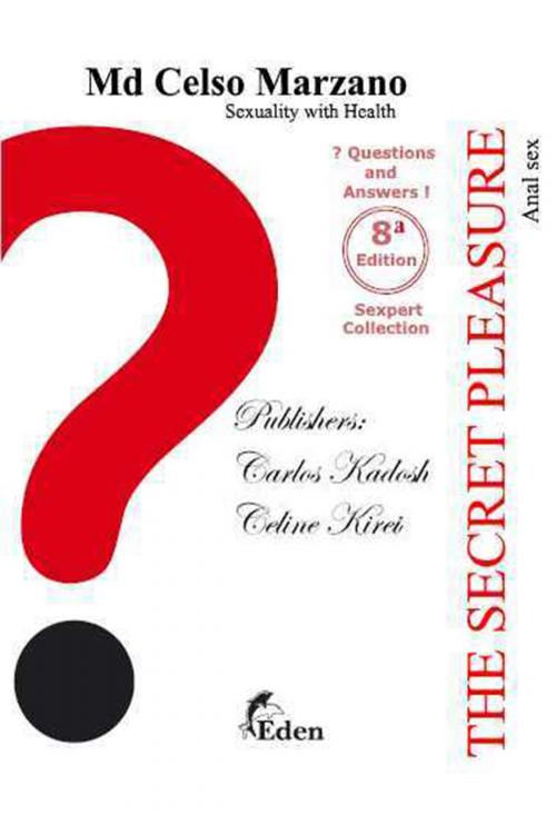 Cover of the book The Secret Pleasure - Anal Sex by Celso Marzano, Editora Eden