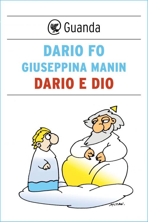 Cover of the book Dario e Dio by Dario  Fo, Giuseppina Manin, Guanda