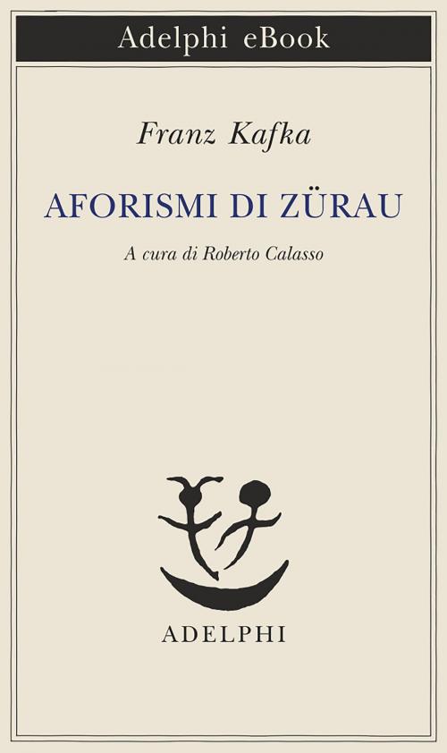 Cover of the book Aforismi di Zürau by Franz Kafka, Adelphi
