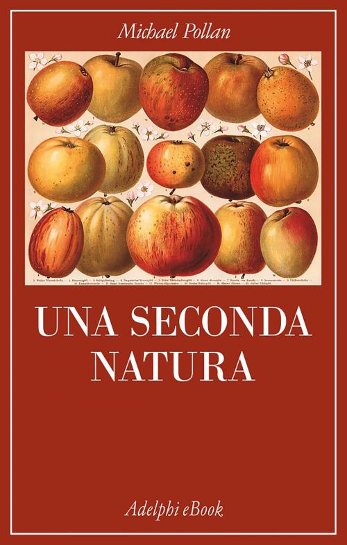Cover of the book Una seconda natura by Michael Pollan, Adelphi