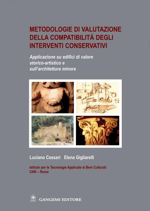 Cover of the book Metodologie di valutazione della compatibilità degli interventi conservativi by Luciano Cessari, Elena Gigliarelli, Gangemi Editore