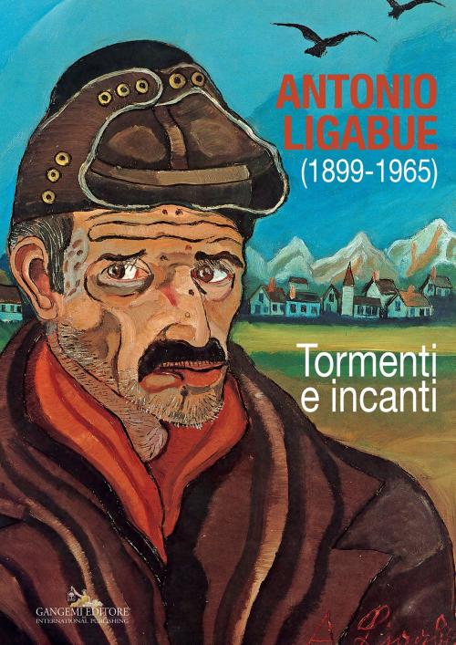 Cover of the book Antonio Ligabue (1899-1965) by AA. VV., Gangemi Editore