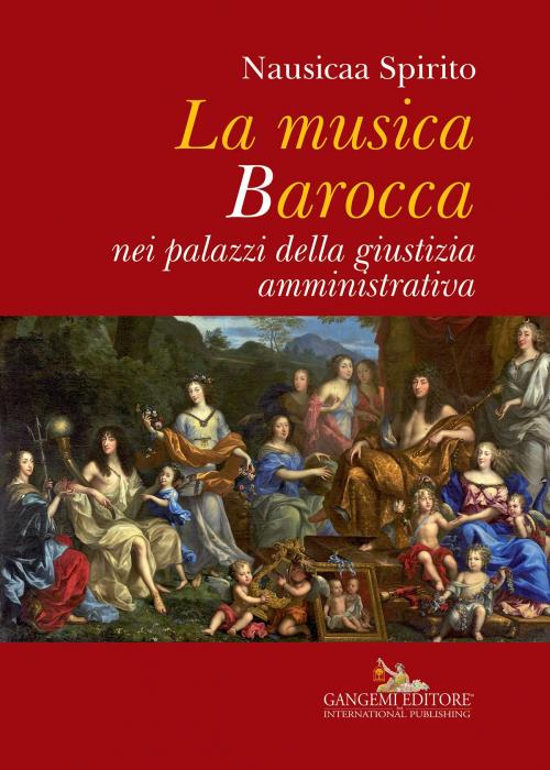 Cover of the book La musica Barocca nei palazzi della giustizia amministrativa by Nausicaa Spirito, Gangemi Editore