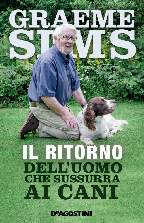 Cover of the book Il ritorno dell'uomo che sussurra ai cani by Graeme Sims, De Agostini