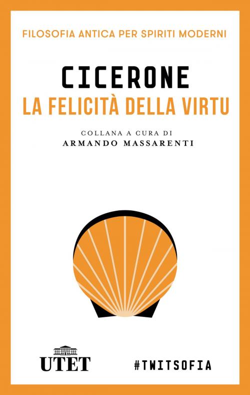 Cover of the book La felicità della virtù by Cicerone, UTET