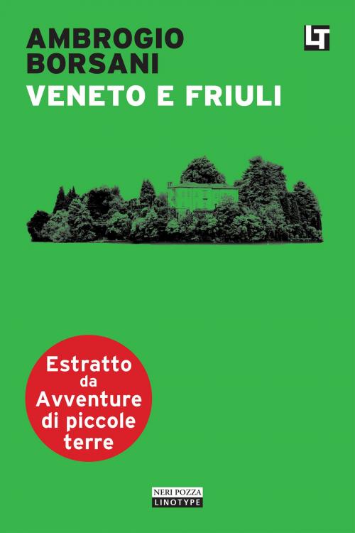 Cover of the book Veneto e Friuli by Ambrogio Borsani, Neri Pozza