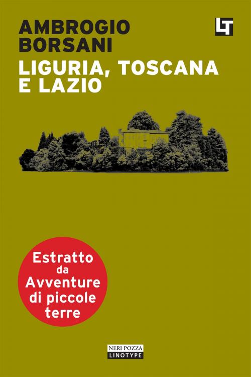 Cover of the book Liguria, Toscana e Lazio by Ambrogio Borsani, Neri Pozza