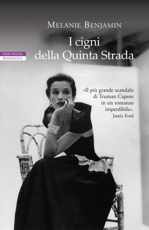 Cover of the book I cigni della Quinta Strada by Melanie Benjamin, Neri Pozza