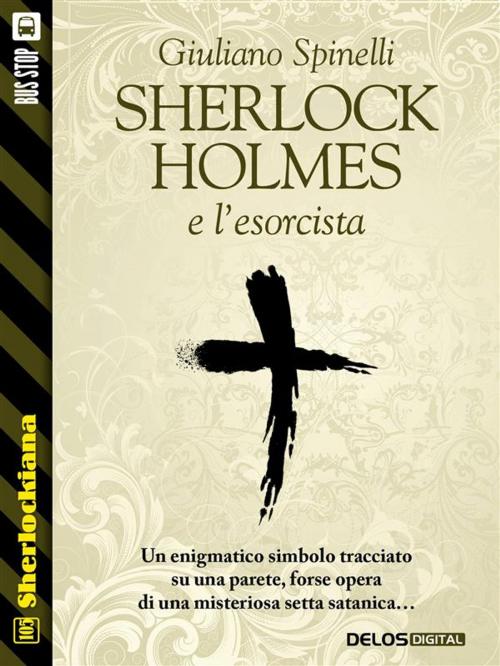 Cover of the book Sherlock Holmes e l'esorcista by Giuliano Spinelli, Delos Digital