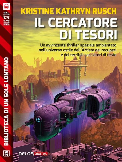Cover of the book Il cercatore di tesori by Kristine Kathryn Rusch, Delos Digital