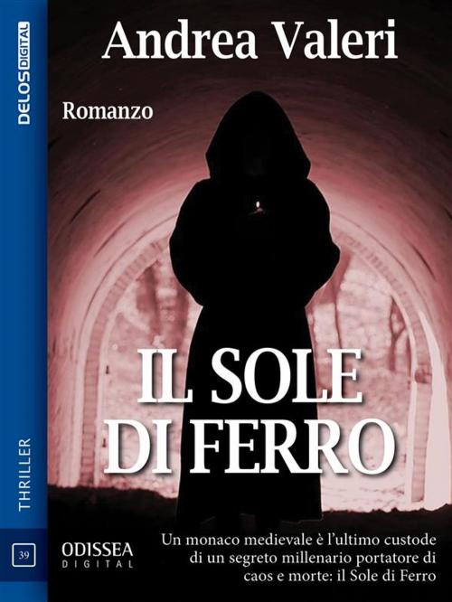 Cover of the book Il sole di ferro by Andrea Valeri, Delos Digital