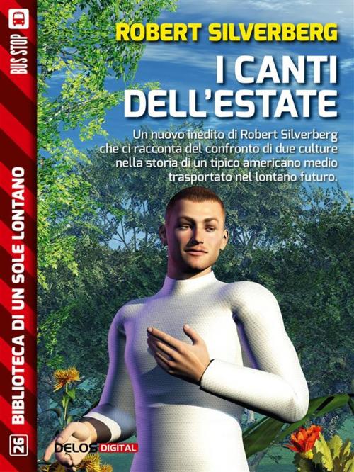 Cover of the book I canti dell'estate by Robert Silverberg, Delos Digital