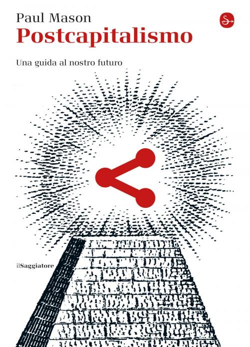 Cover of the book Postcapitalismo by Paul Mason, Il Saggiatore