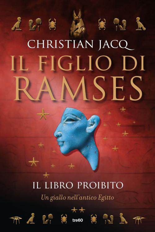 Cover of the book Il Figlio di Ramses. Il libro proibito by Christian Jacq, Tre60
