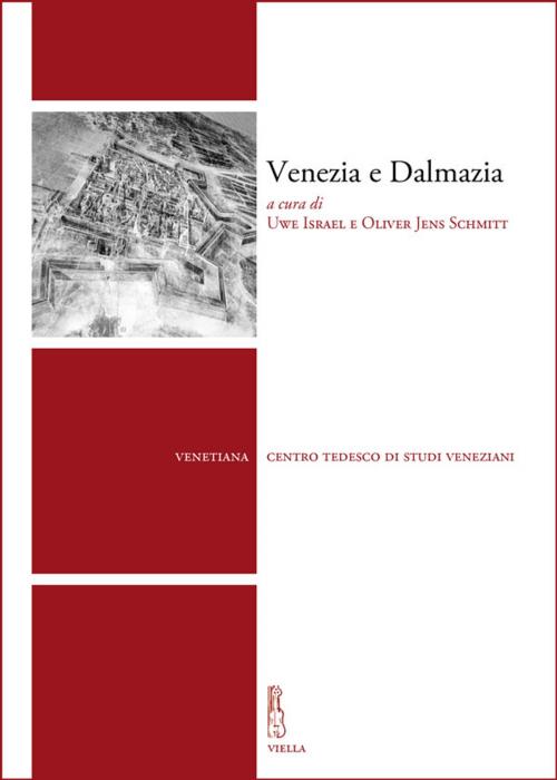 Cover of the book Venezia e Dalmazia by Autori Vari, Viella Libreria Editrice