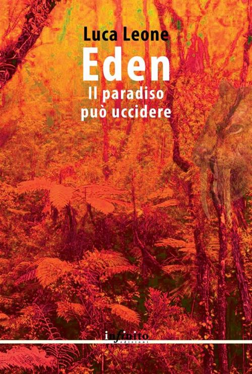 Cover of the book Eden by Luca Leone, Infinito edizioni