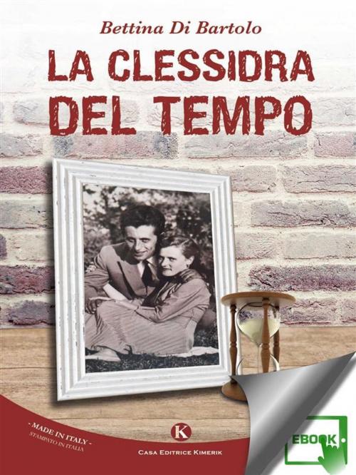 Cover of the book La clessidra del tempo by Di Bartolo Bettina, Kimerik