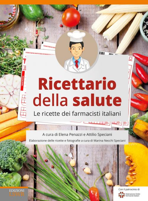 Cover of the book Ricettario della salute by Elena Penazzi, Marina Necchi, Attilio Speciani, Edizioni LSWR