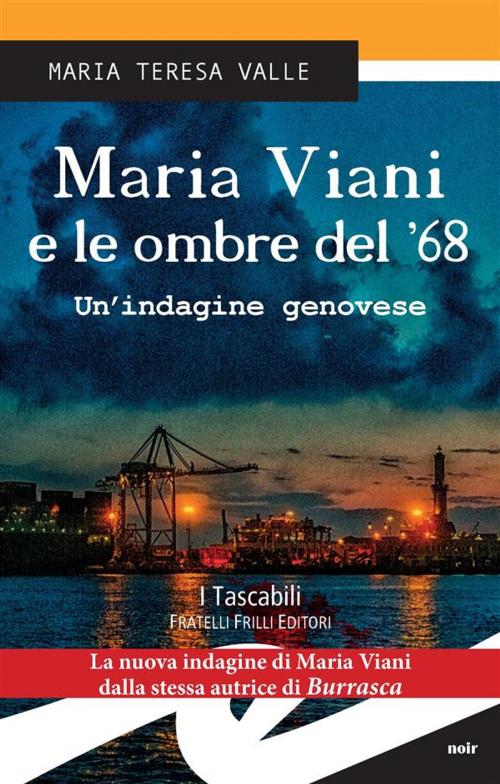 Cover of the book Maria Viani e le ombre del '68 by Maria Teresa Valle, Fratelli Frilli Editori
