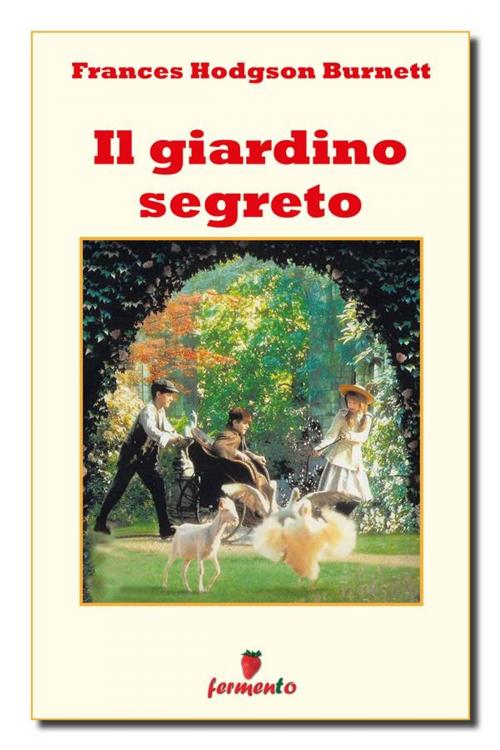 Cover of the book Il giardino segreto by Frances Hodgson Burnett, Fermento
