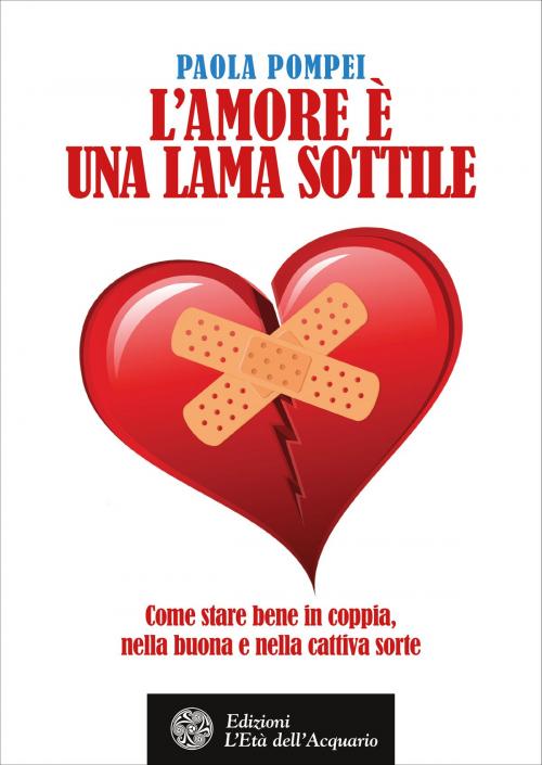 Cover of the book L'amore è una lama sottile by Paola Pompei, L'Età dell'Acquario