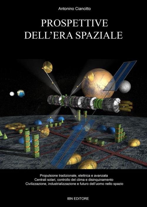 Cover of the book Prospettive dell'era spaziale by Antonino Ciancitto, IBN Editore