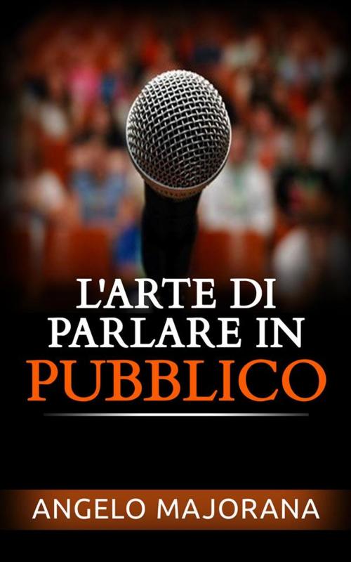 Cover of the book L'arte di parlare in pubblico by Angelo Majorana, Angelo Majorana