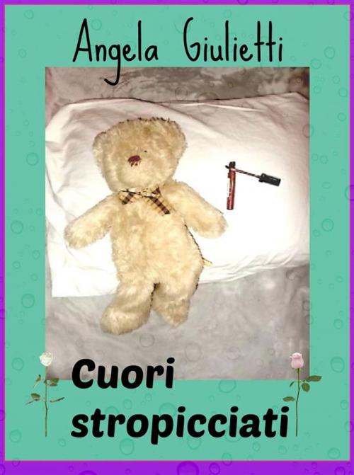 Cover of the book Cuori stropicciati by Angela Giulietti, Angela Giulietti