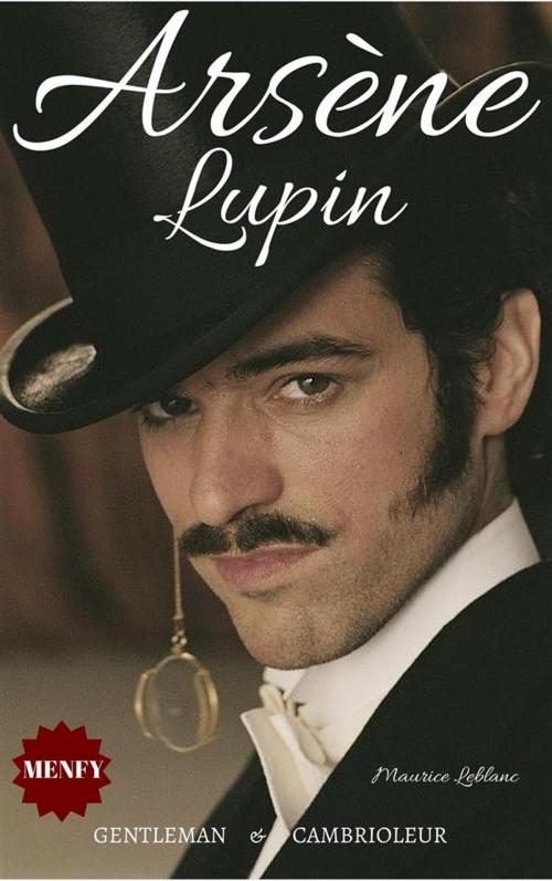 Cover of the book Arsène Lupin, Gentleman-Cambrioleur by Maurice Leblanc, Maurice Leblanc