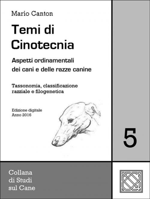 Cover of the book Temi di Cinotecnia 5 - Tassonomia, classificazione e filogenetica by Mario Canton, Mario Canton