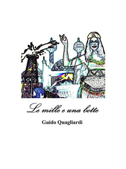 Cover of the book Le Mille e una Botte by Guido Quagliardi, Guido Quagliardi