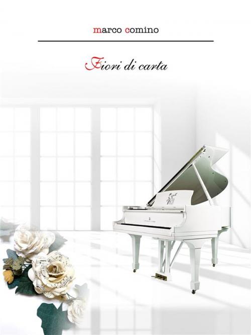 Cover of the book Fiori di carta by Marco Comino, Marco Comino