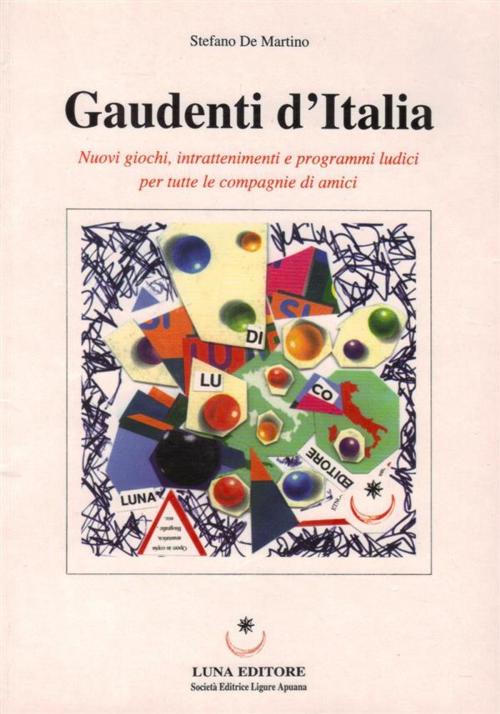 Cover of the book Gaudenti d'Italia by Stefano De Martino, Stefano De Martino
