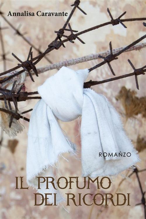 Cover of the book Il profumo dei ricordi by Annalisa Caravante, Youcanprint