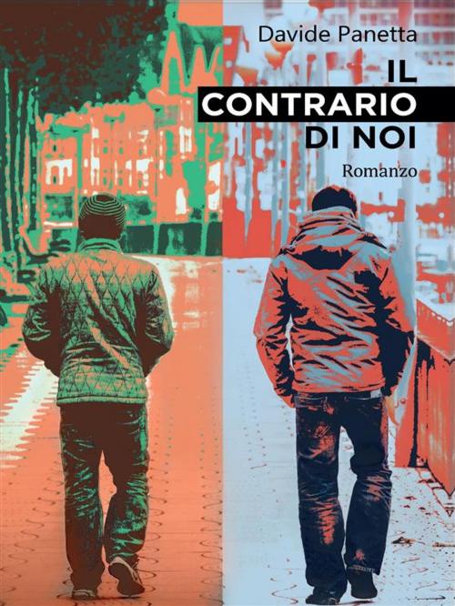 Cover of the book Il contrario di noi by Davide Panetta, Youcanprint