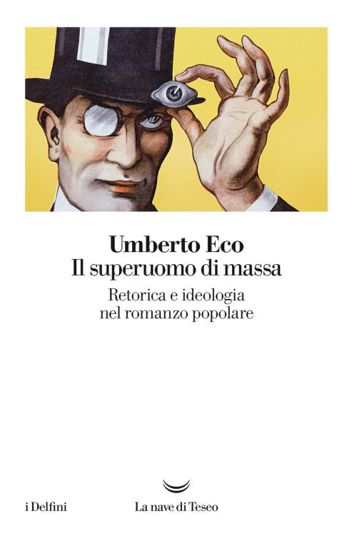 Cover of the book Il superuomo di massa by Umberto Eco, La nave di Teseo