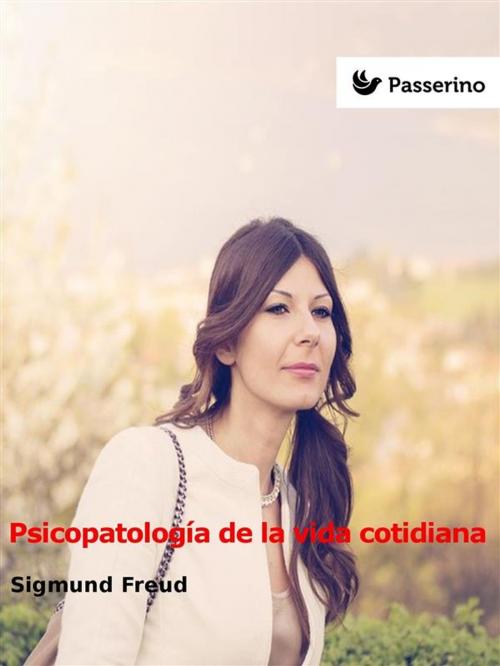 Cover of the book Psicopatología de la vida cotidiana by Sigmund Freud, Passerino Editore