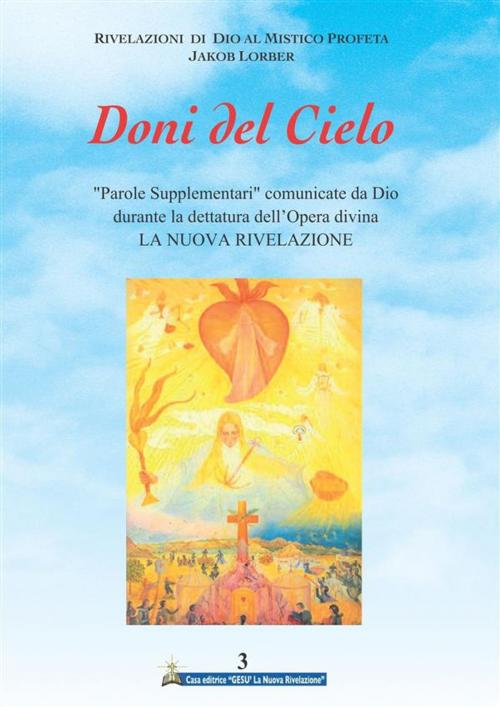 Cover of the book Doni del Cielo Volume 3 by Jakob Lorber, Gesù La Nuova Rivelazione