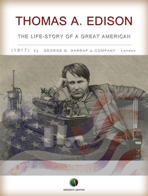 Cover of the book THOMAS A. EDISON - The Life-Story of a Great American by Unknown Author, Edizioni Savine