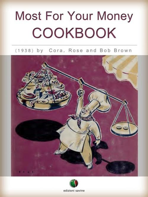 Cover of the book Most For Your Money - COOKBOOK by Cora Brown, Rose Brown, Robert Carlton Brown, Edizioni Savine